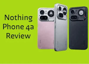 Nothing Phone 4a Review